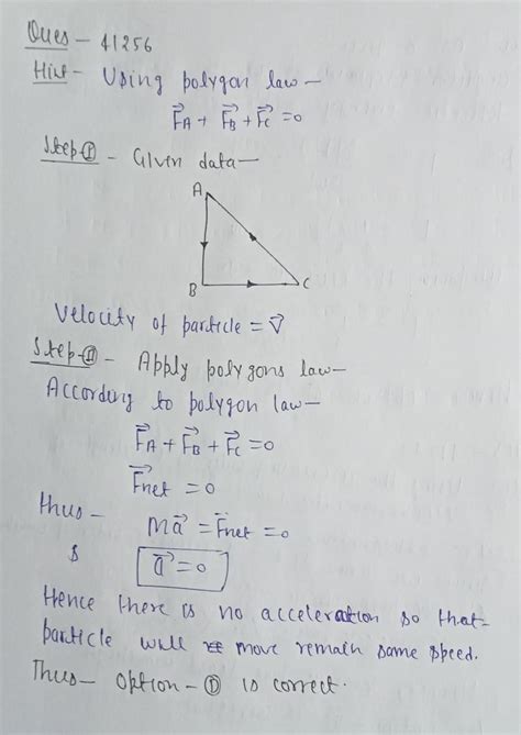 6. Three forces starts acting simultaneously on a particle moving with ...