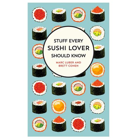 Stuff Every Sushi Lover Should Know | Quirk Books – Outer Layer
