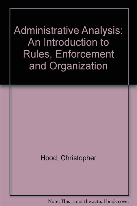 Administrative Analysis: An Introduction to Rules, Enforcement and ...