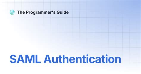 SAML Authentication | The Programmer's Guide