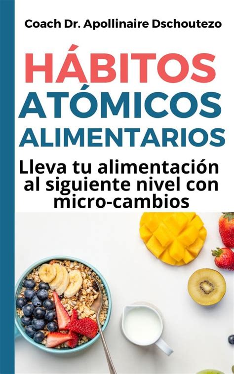 Hábitos Atómicos Alimentarios: Lleva tu alimentación al siguiente nivel ...