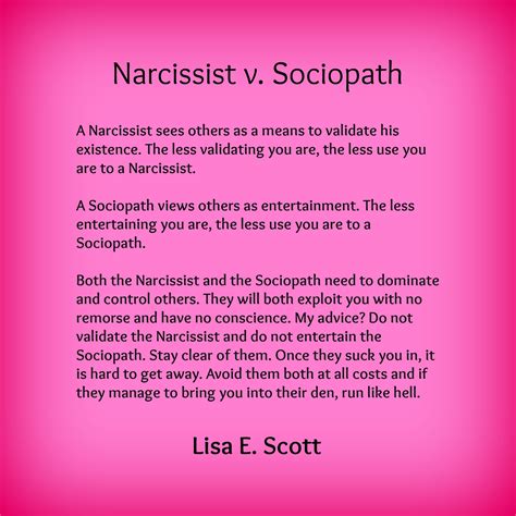 Narcissist v. Sociopath. ...Both the narcissist and the sociopath need ...