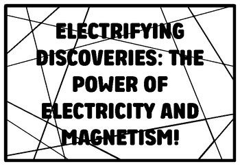 ELECTRIFYING DISCOVERIES: THE POWER OF ELECTRICITY AND MAGNETISM! Grade ...