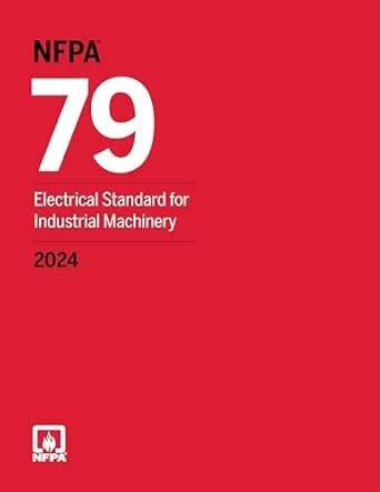 NFPA 79, Electrical Standard for Industrial Machinery (2024) : National ...