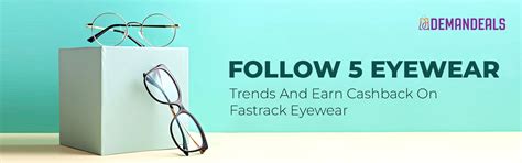 "5 Eyewear Trends & Earn Cashback on Fastrack Eyewear | demandeals