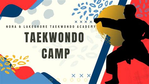 NORA Taekwondo Camp - August 5 - 8, White Pines Intermediate School ...
