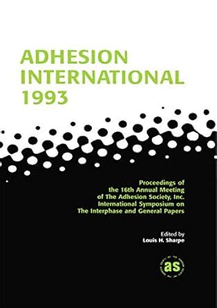 Adhesion International 1993: Proceedings of the 16th Annual Meeting of ...