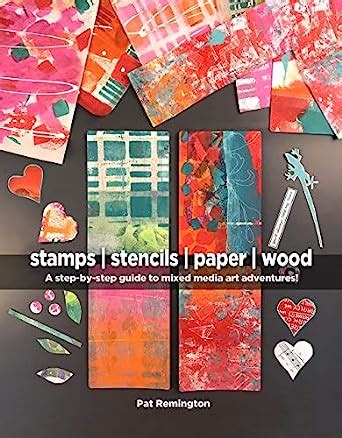 Stamps Stencils Paper Wood: A step-by-step guide to mixed media art ...