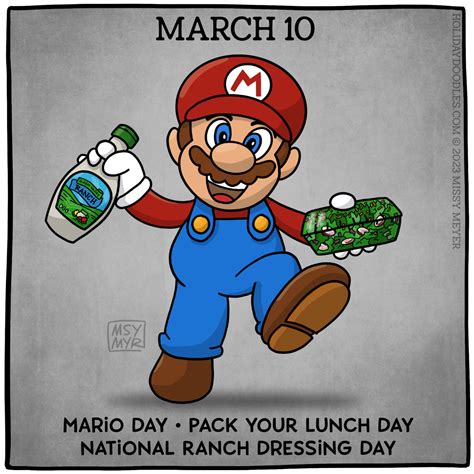 March 10 (every year): Mario Day; Pack Your Lunch Day; National Ranch ...