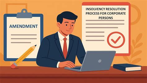 IBBI Notifies Amendments to Insolvency Resolution Process for Corporate ...