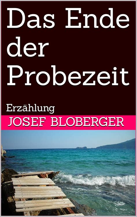 Das Ende der Probezeit: Erzählung (German Edition) eBook : Bloberger ...