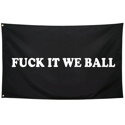 Amazon.com : Seekamit Fuck It We Ball Flag Cool Funny Flags for College ...