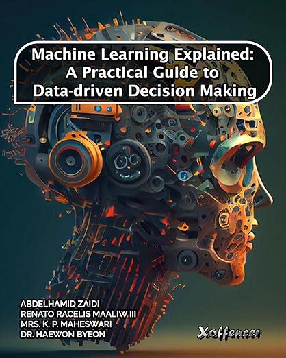 Buy MACHINE LEARNING EXPLAINED: A PRACTICAL GUIDE TO DATA-DRIVEN ...
