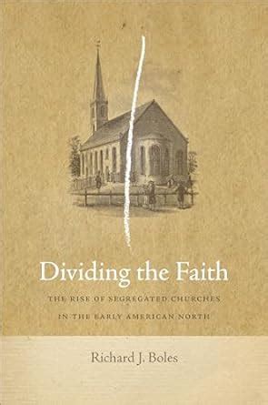 Dividing the Faith: The Rise of Segregated Churches in the Early ...