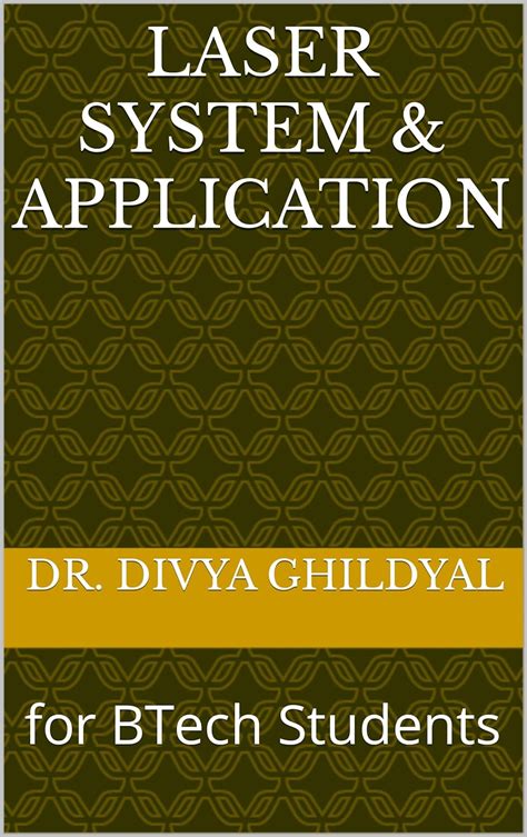 LASER SYSTEM & APPLICATION: for BTech Students eBook : Ghildyal, Dr ...