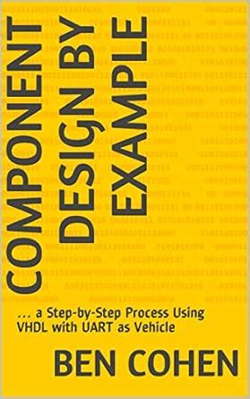 Component Design by Example: … a Step-by-Step Process Using VHDL with ...