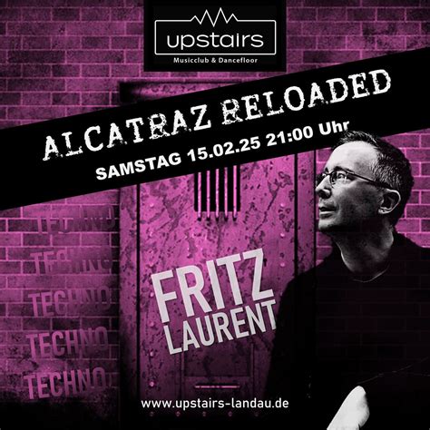 ALCATRAZ RELOADED Techno Techno Techno , Kleegartenstr. 45, Landau an ...