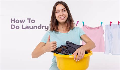 The Perfect Way To Do Laundry | Simple Yet Effective Steps