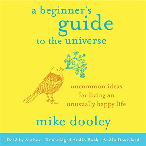 A Beginner's Guide to the Universe: Uncommon Ideas for Living an ...