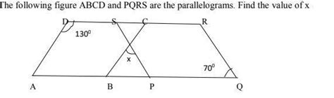 The following figure ABCD and PQRS are the parallelograms. Find the ...
