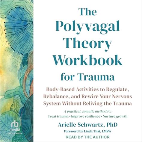 The Polyvagal Theory Workbook for Trauma by Arielle Schwartz PhD, Linda ...