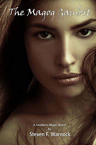The Magog Gambit: Southern Magic Book 1 eBook : Warnock, Steven F ...