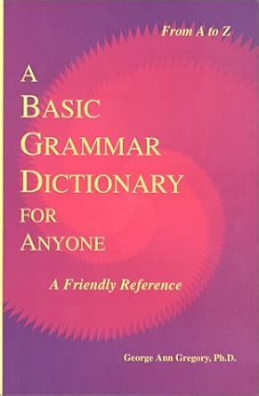 Buy A Basic Grammar Dictionary for Anyone: A Friendly Reference Book ...