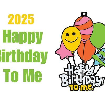 2025 Happy Birthday To Me Virtual Race, Chicago, 1 January to 30 June ...