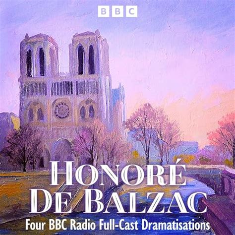 Honoré de Balzac: Pere Goriot, The Black Sheep & More: Four BBC Radio ...