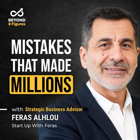 Grow Your Business Against All Odds with Feras Alhlou, Start Up With ...