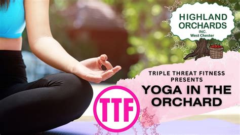 Yoga in the Orchard by Triple Threat Fitness, Highland Orchards Farm ...