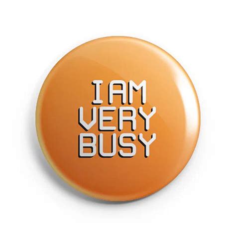 Mooch Magnetic Badge - I Am Very Busy
