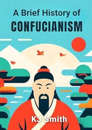 A Brief History of Confucianism (A Brief History - Religion Edition ...