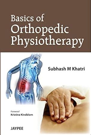 Basics of Orthopedic Physiotherapy eBook : Khatri, Subhash M, ENG ...