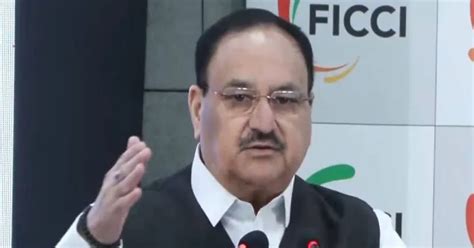 We now think of preventive healthcare, early detection: JP Nadda on ...