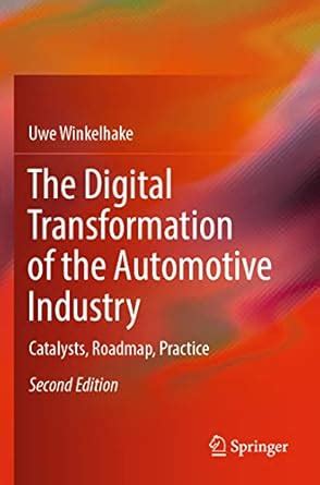 The Digital Transformation of the Automotive Industry: Catalysts ...