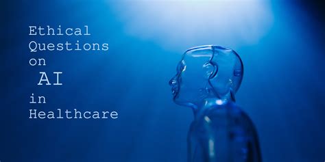 Ethical Questions on AI in Healthcare - Catholic Medical Association