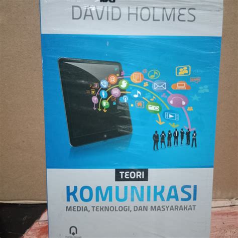 Jual Teori Komunikadi, Media, teknologi, dan Masyarakat, David Holmes ...