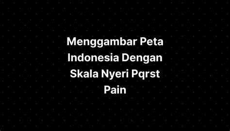 Mastering PQRST Pain Assessment: A Practical Guide for Healthcare ...