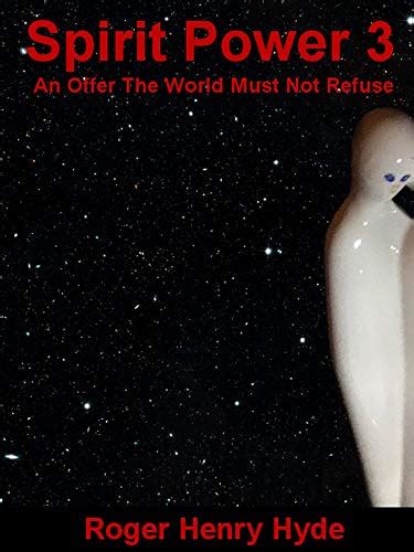 SPIRIT POWER 3 – The Trilogy - OUTER-SPACE … An Offer The World Must ...