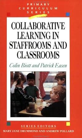 Buy Collaborative Learning in Staffrooms and Classrooms (Primary ...