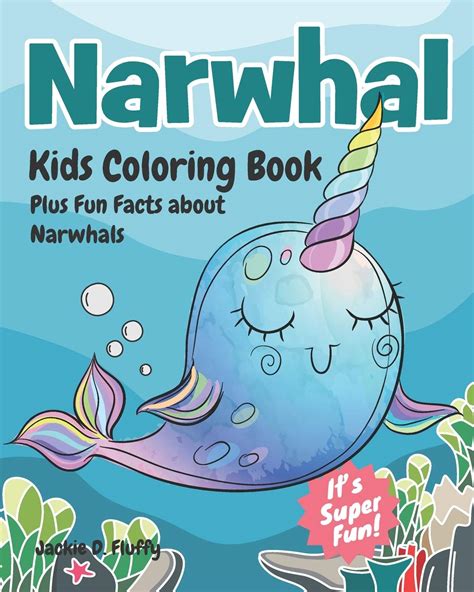 Buy Narwhal Kids Coloring Book Plus Fun Facts about Narwhals: 30 ...