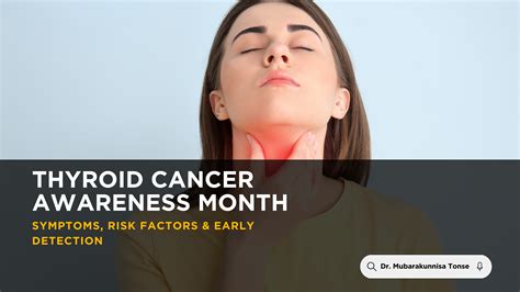 Thyroid Cancer Awareness Month: Symptoms, Risk Factors & Early Detection - Dr. Mubarakunnisa Tonse