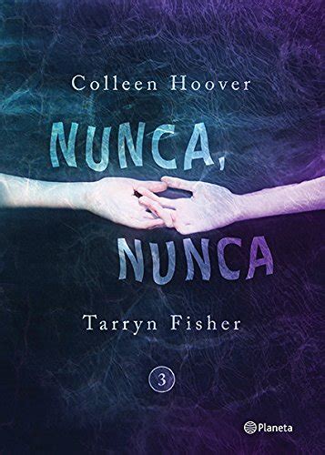 Nunca, nunca 3 / Never, Never 3 : Hoover, Colleen, Fisher, Tarryn ...