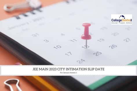 JEE Main 2023 Advance City Intimation Slip Date: Know when city slip is ...