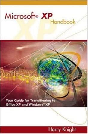 Buy Microsoft XP Handbook: Your Guide to Transitioning to Office XP and ...