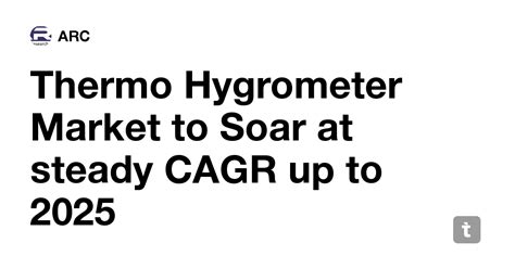 Thermo Hygrometer Market to Soar at steady CAGR up to 2025 — Teletype