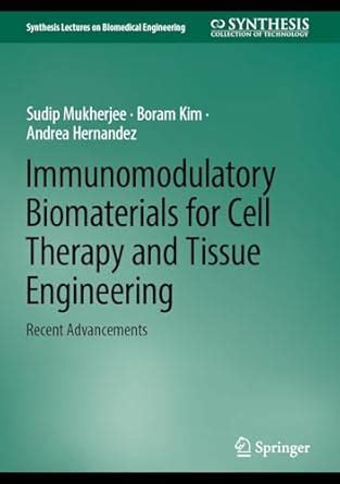 Immunomodulatory Biomaterials for Cell Therapy and Tissue Engineering ...