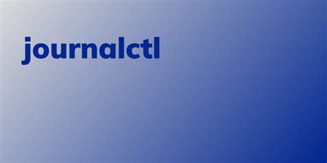 Image result for Linux Journalctl