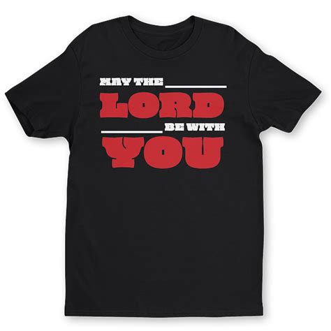 MAY THE LORD BE WITH YOU ™ by ™ @RealMikeBlack | T-shirts | Sticker ...